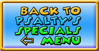 Back to Psalty's Specials